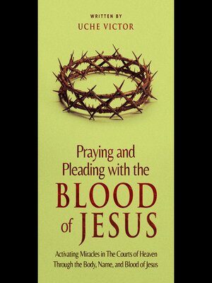 cover image of Praying and Pleading with the Blood of Jesus
